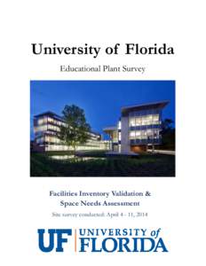 University of Florida Educational Plant Survey Facilities Inventory Validation & Space Needs Assessment Site survey conducted: April, 2014