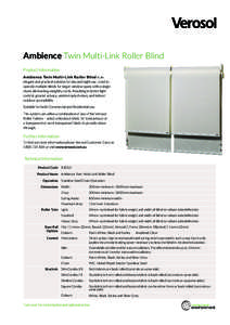 Ambience Twin Multi-Link Roller Blind Product Information Ambience Twin Multi-Link Roller Blind is an elegant and practical solution for day and night use. Used to operate multiple blinds for larger window spans with a s