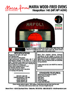 MARRA WOOD-FIRED OVENS  Neapolitan 140 (MF.NP140W) This oven is available in standard tile finishes of Red, White, Brown, Blue or Black at no additional cost. If you prefer custom tile, please contact a