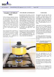 SGC Demoblad 31  Sammanfattning av SGC rapporter 112, 121, 135 och 137 Gasspisar och hälsoeffekter Utförda mätningar i lägenheter med gasspis visar att gällande inomhusgränsvärden för kvävedioxid kan överskrida