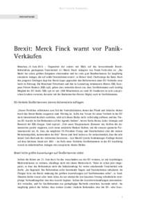 Merck Finck & Co, Privatbankiers  PRESSEMITTEILUNG Brexit: Merck Finck warnt vor PanikVerkäufen München, 16. Juni 2016 – Ungeachtet der zuletzt mit Blick auf das bevorstehende BrexitReferendum gestiegenen Unsicherhei