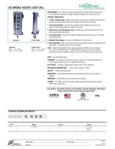 LED BRIDGE ACCENT LIGHT (NL) APPLICATIONS - The product is specifically designed to provide long-life architectural accent lighting to suspension bridges (necklace lighting) and similar structures. PRODUCT HIGHLIGHTS •