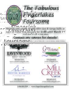 The Fabulous Fingerlakes Foursome Receive one round of golf with cart & range balls at each of these fine courses for $189 until March 1st! ($205 afterA $260 value!)