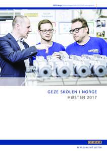 GEZE Norge | Industrivegen 34 B | 2072 Dal | www.geze.no  GEZE SKOLEN I NORGE H Ø S T E NBEWEGUNG MIT SYSTEM