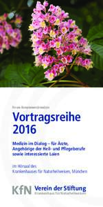 Forum Komplementärmedizin  Vortragsreihe 2016 Medizin im Dialog – für Ärzte, Angehörige der Heil- und Pflegeberufe