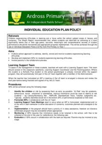 INDIVIDUAL EDUCATION PLAN POLICY Rationale Children experiencing difficulties in learning are a focus within the school subject areas of literacy and numeracy. The Shean Report recommended that, where students are identi