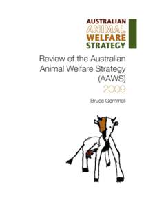 Review of the Australian Animal Welfare Strategy (AAWS) was a project supported by funding from the Australian Government Department of Agriculture, Fisheries and Forestry under the Australian Animal Welfare Strategy. T