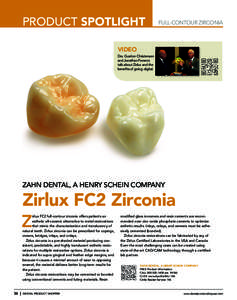 PRODUCT SPOTLIGHT  FULL-CONTOUR ZIRCONIA VIDEO Drs. Gordon Christensen