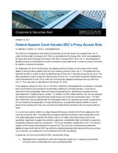 Corporate & Securities Alert AUGUST 18 ‚ 2011 Federal Appeals Court Vacates SEC’s Proxy Access Rule BY M EGAN N. GATES AND A SYA S. ALEXANDROVI C H