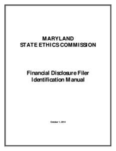 M ARY L AND ST AT E ET H I CS COM M I SSI ON Financial Disclosure Filer I dentification M anual