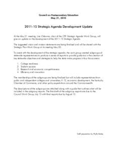 Council on Postsecondary Education May 21, [removed]Strategic Agenda Development Update At the May 21 meeting, Lisa Osborne, chair of the CPE Strategic Agenda Work Group, will give an update on the development of the