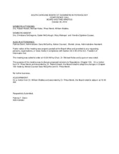 SOUTH CAROLINA BOARD OF EXAMINERS IN PSYCHOLOGY CONFERENCE CALL BOARD MEETING MINUTES October 25, 2013 MEMBERS ATTENDING: Drs. Robert Howell, Michael Kollar, Rhea Merck, William Wattles.