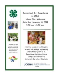 Connecticut 4-H Adventures in STEM UConn Storrs Campus Saturday, November 8, 2014 9:00 a.m. – 3:00 p.m.