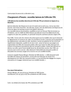 Communiqué de presse du 10 décembreChangements d’horaire : nouvelles baisses de l’offre des TPG L’ATE dénonce les nouvelles réductions de l’offre des TPG qui entreront en vigueur le 13 décembre. Aprè