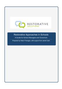    Restorative Approaches in Schools A Guide for School Managers and Governors Prepared by Helen Flanagan, with support from Janet Clark  