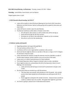 NCLA GRS Virtual Meeting via Elluminate- Thursday, January 19, 2012 1:00pm Attending: Lynda Kellam, David Durant, and Lisa Watson Original agenda items in bold. 1. NCLA Executive Board meeting, Jan 26 & 27 