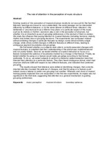 !Abstract The role of attention in the perception of music structure !Existing models of the perception of musical structure mostly do not account for the fact that listeners’ hearings are known to vary substantially: 