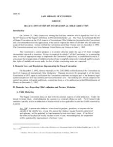 [removed]LAW LIBRARY OF CONGRESS GREECE HAGUE CONVENTION ON INTERNATIONAL CHILD ABDUCTION Introduction On October 25, 1980, Greece was among the first four countries which signed the Final Act of