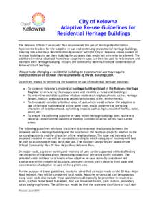 City of Kelowna Adaptive Re-use Guidelines for Residential Heritage Buildings The Kelowna Official Community Plan recommends the use of Heritage Revitalization Agreements to allow for the adaptive re-use and continuing p
