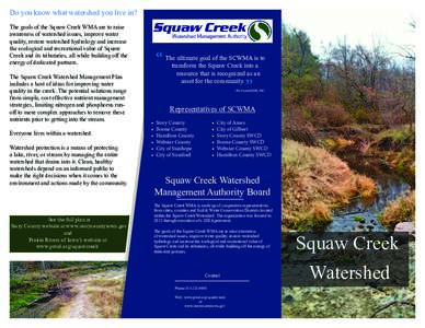 Do you know what watershed you live in? The goals of the Squaw Creek WMA are to raise awareness of watershed issues, improve water quality, restore watershed hydrology and increase the ecological and recreational value o