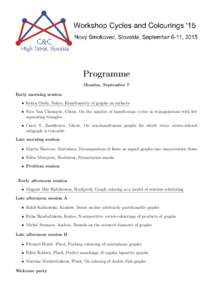 Programme Monday, September 7 Early morning session • Kenta Ozeki, Tokyo, Hamiltonicity of graphs on surfaces • Nico Van Cleemput, Ghent, On the number of hamiltonian cycles in triangulations with few separating tria