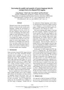 Increasing the quality and quantity of source language data for unsupervised cross-lingual POS tagging Long Duong1,2 , Paul Cook2 , Steven Bird2 and Pavel Pecina1 Faculty of Mathematics and Physics, Charles University in