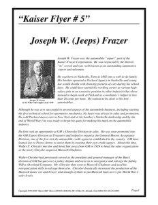 “Kaiser Flyer # 5” Joseph W. (Jeeps) Frazer Joseph W. Frazer was the automobile “expert” part of the