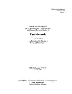 NIEHS Technical Report on the Reproductive, Developmental, and General Toxicity Studies of Pyrazinamide (CAS No[removed]Administered by Gavage to Swiss (CD-1®) Mice