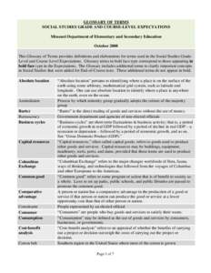 GLOSSARY OF TERMS SOCIAL STUDIES GRADE AND COURSE-LEVEL EXPECTATIONS Missouri Department of Elementary and Secondary Education October 2008 This Glossary of Terms provides definitions and elaborations for terms used in t