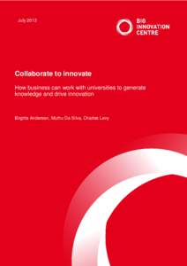 July[removed]Collaborate to innovate How business can work with universities to generate knowledge and drive innovation