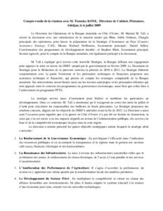 Compte-rendu de la réunion avec M. Tiemoko KONE, Directeur de Cabinet, Primature, Abidjan, le 6 juillet 2009 Le Directeur des Opérations de la Banque mondiale en Côte d’Ivoire, M. Madani M. Tall, a ouvert la discuss