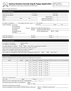 Quincy Humane Society Dog & Puppy Application This application is the property of the Quincy Humane Society OFFICE USE ONLY  DNA check by _________