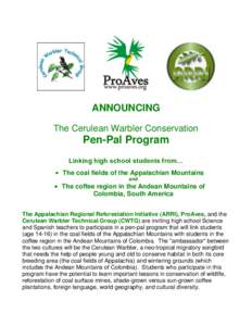 ANNOUNCING The Cerulean Warbler Conservation Pen-Pal Program Linking high school students from… The coal fields of the Appalachian Mountains