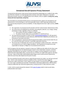 Unmanned Aircraft Systems Privacy Statement Unmanned Aircraft Systems (UAS) increase human potential by doing dangerous or difficult tasks safely and efficiently. Whether it is improving agriculture practices and output,
