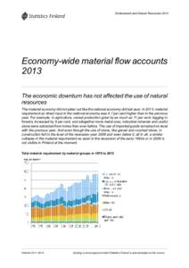 Environment and Natural Resources[removed]Economy-wide material flow accounts 2013 The economic downturn has not affected the use of natural resources