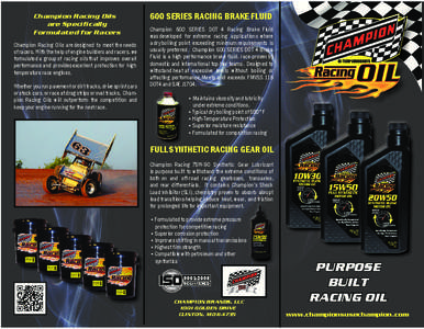 Champion Racing Oils are Specifically Formulated for Racers Champion Racing Oils are designed to meet the needs of racers. With the help of engine builders and racers, we formulated a group of racing oils that improves o