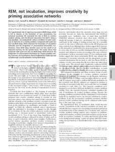 REM, not incubation, improves creativity by priming associative networks Denise J. Caia, Sarnoff A. Mednickb, Elizabeth M. Harrisona, Jennifer C. Kanadyc, and Sara C. Mednickc,1