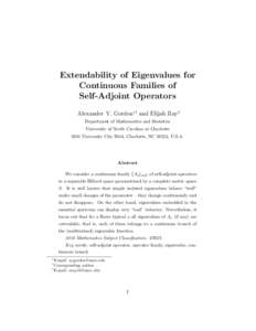 Extendability of Eigenvalues for Continuous Families of Self-Adjoint Operators Alexander Y. Gordon∗† and Elijah Ray‡ Department of Mathematics and Statistics University of North Carolina at Charlotte