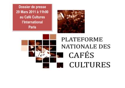 Dossier de presse 29 Mars 2011 à 11h00 au Café Cultures l’International Paris