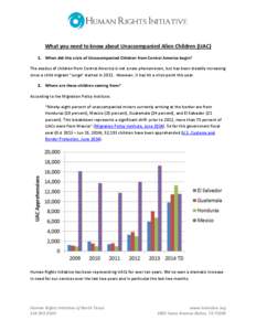 What you need to know about Unaccompanied Alien Children (UAC) 1. When did this crisis of Unaccompanied Children from Central America begin? The exodus of children from Central America is not a new phenomenon, but has be