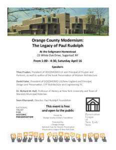 Orange	
  County	
  Modernism:	
  	
   The	
  Legacy	
  of	
  Paul	
  Rudolph	
   At	
  the	
  Seligmann	
  Homestead	
   23	
  White	
  Oak	
  Drive,	
  Sugarloaf,	
  NY	
    From	
  1:00	
  -­‐	