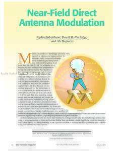 Near-Field Direct Antenna Modulation Aydin Babakhani, David B. Rutledge, and Ali Hajimiri  M