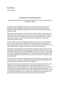 News Release 29 January 2014 Celebrating 10 Years of Peace Education General John de Chastelain visits Belfast Boys’ Model School as part of Peaceful Schools International Initiative