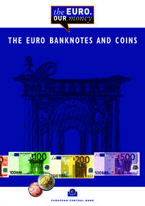 THE EURO BANKNOTES AND COINS  Since 1 January 2002 the euro banknotes and coins have been part of everyday life for over 300 million people in the euro