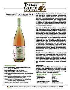 Patelin de Tablas Rosé 2014  The Tablas Creek Vineyard Patelin de Tablas Rosé is a rosé blend in the tradition of Provence, produced from three red Rhône varietals: Grenache, Mourvèdre and Counoise. The wine incorpo