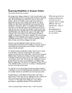 L earning Disabilitie s in M use um Visitors Paul Gabriel, Educational Consultant At evening events during conferences, I have observed (often to my conspiratorial glee) that we as museum professionals get to break the r