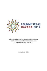 OFFICIAL PROGRAM OF THE SECOND SUMMIT OF THE COMMUNITY OF LATIN AMERICAN AND CARIBBEAN STATES (CELAC). Havana, January 2014.