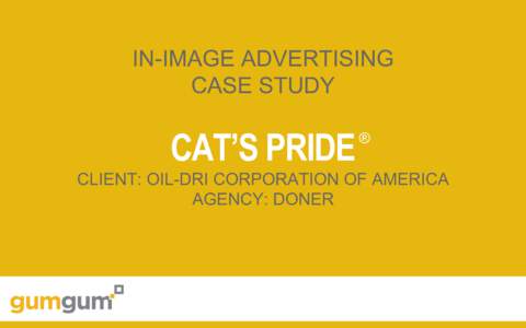 IN-IMAGE ADVERTISING CASE STUDY CAT’S PRIDE  ®