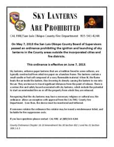S KY L ANTERNS A RE P ROHIBITED CAL FIRE/San Luis Obispo County Fire Department[removed]On May 7, 2013 the San Luis Obispo County Board of Supervisors passed an ordinance prohibiting the ignition and launching of sk