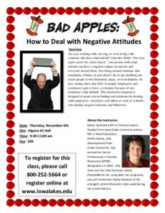 Bad Apples: How to Deal with Negative Attitudes Overview Are you working with, serving, or even living with someone who has a bad attitude? Like the cliché “One bad apple spoils the whole bunch”, one person with a b